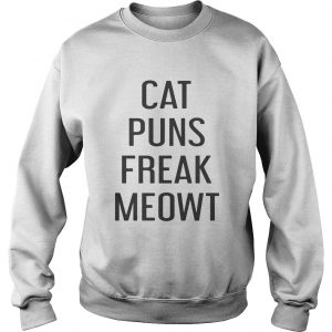 Sweatshirt Cat puns freak meowt shirt