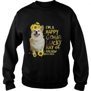 Sweatshirt Dog and sunflowers Im a happy go lucky ray of freakin sunshine shirt