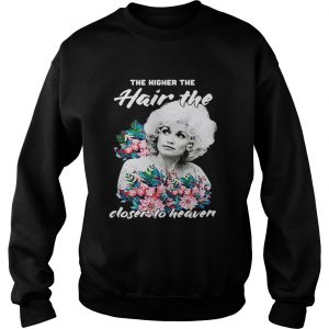 Sweatshirt Dolly Parton Almanac the higher the hair the closer to Heaven shirt