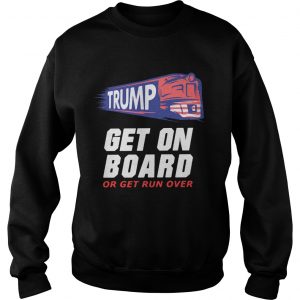 Ladies Vneck Donald Trump get on board or get run over shirt
