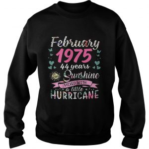 Sweatshirt February 1975 44 years sunshine mixed with a little hurricane shirt