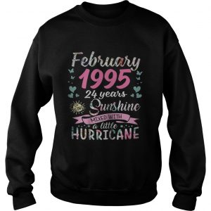 Sweatshirt February 1995 24 years sunshine mixed with a little hurricane shirt