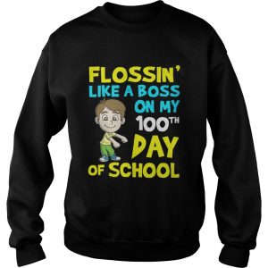 Sweatshirt Flossin like a boss on my 100th shirt