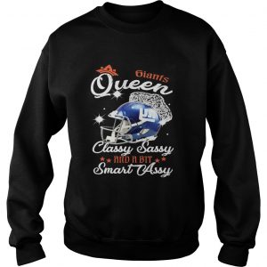 Sweatshirt Giants Queen Classy Sassy And A Bit Smart Assy Shirt