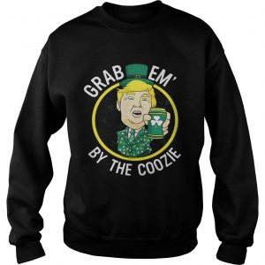 Sweatshirt Grab Em By The Coozie Shirt
