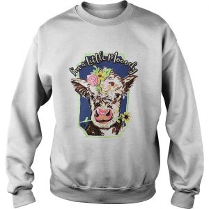 Sweatshirt Heifer Im a little moody shirt