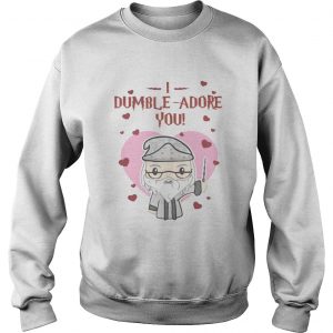 Sweatshirt I dumble adore you Valentine shirt