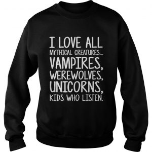 Sweatshirt I love all mythical creatures vampires werewolves unicorns kid shirt