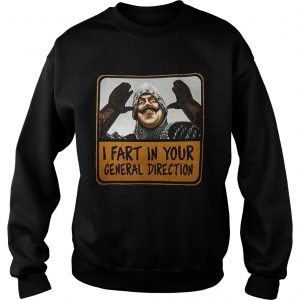 Sweatshirt Monty Python I fart in your general direction shirt