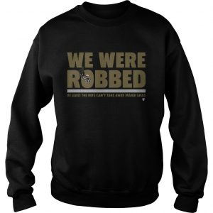 Sweatshirt New Orleans Saints we were robbed at least the refs cant take away mardi gras shirt