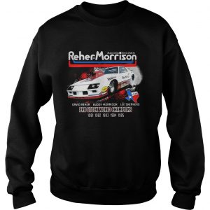 Sweatshirt Racing engines Reher Morrison Devid Reher Buddy Morrison shirt