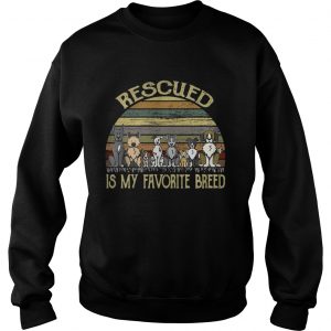 Sweatshirt Rescued is my favorite breed dog vintage shirt