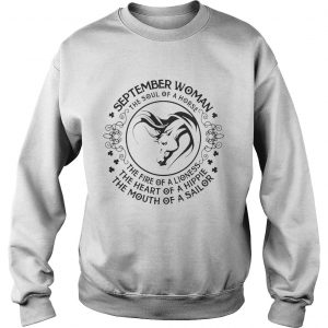 Sweatshirt September woman the soul of a horse the fire of a lioness the heart of a hippie shirt