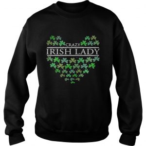 Sweatshirt St. Patrick’s Day Crazy Irish Lady Heart shirt
