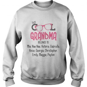 Sweatshirt This grandma belong to mia nae nae victoria gabriella rosie shirt