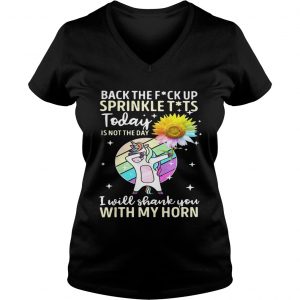Back the fuck up sprinkle tits today is not the day I will shank you with my horn Ladies Vneck