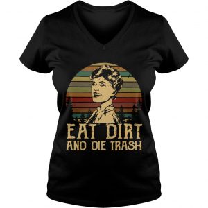 Blanche Devereaux Eat dirt and die trash vintage Ladies Vneck