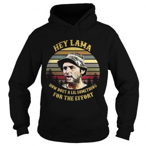 Caddyshack Hey Lama how about a lil something for the effort vintage Hoodie