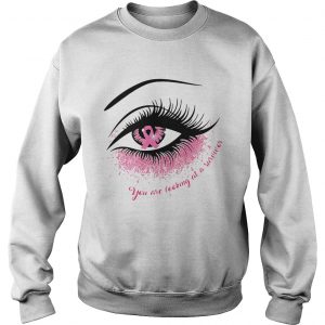 Cancer in the eye you are looking at the survivor Sweatshirt