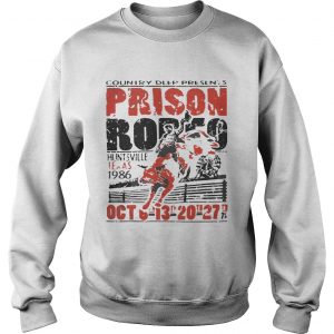 Country Deep Presents Prison Rodeo Huntsville Texas 1986 Oct Sweatshirt