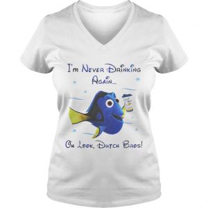 Dory fish Im never drinking again oh look Dutch Bros Ladies Vneck