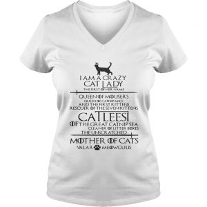 Game of Thrones I am a crazy cat lady Queen of mousers Catleesi mother of cats Ladies Vneck