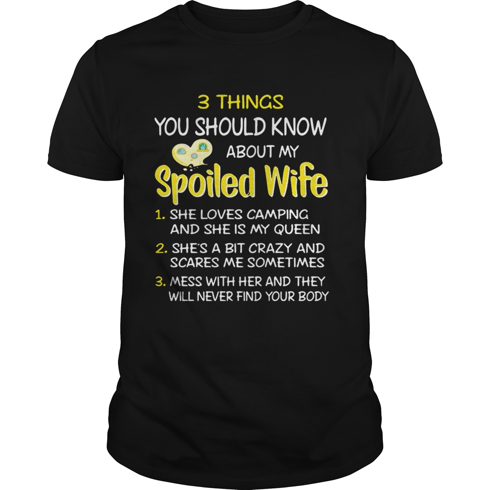 3 things you should know about my spoiled wife she loves camping shirt