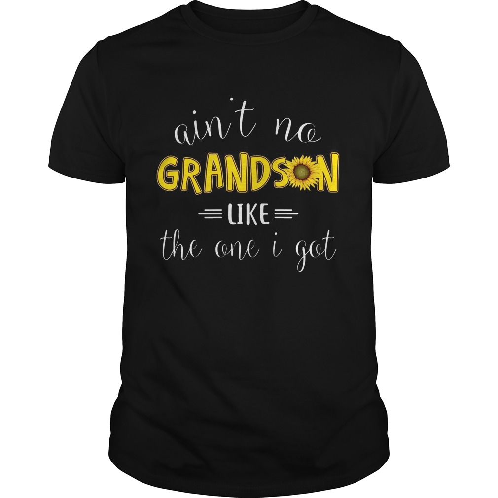 Ain’t No Grandson Like The One I Got T-Shirt