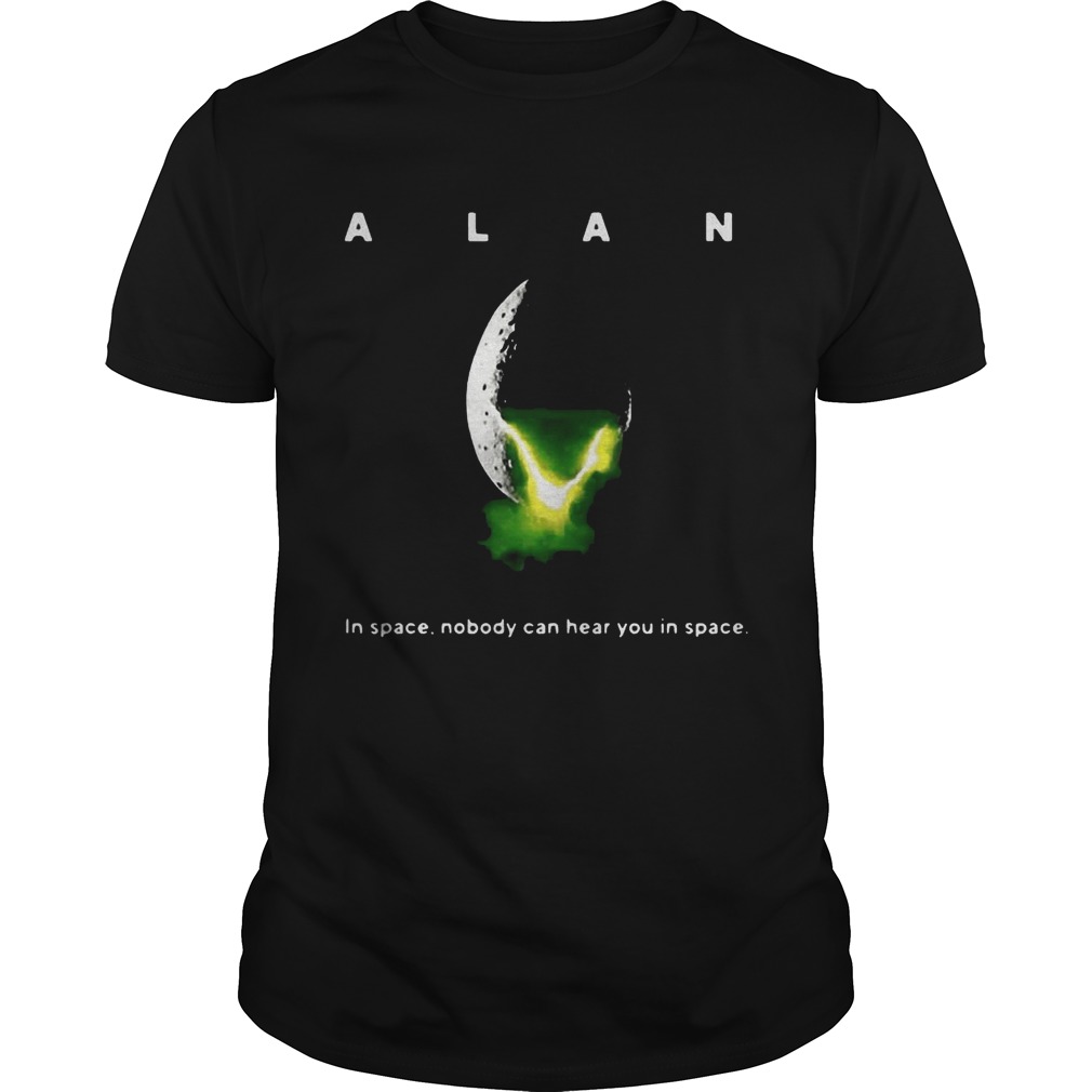 Alan in space nobody can hear you in space T-Shirt