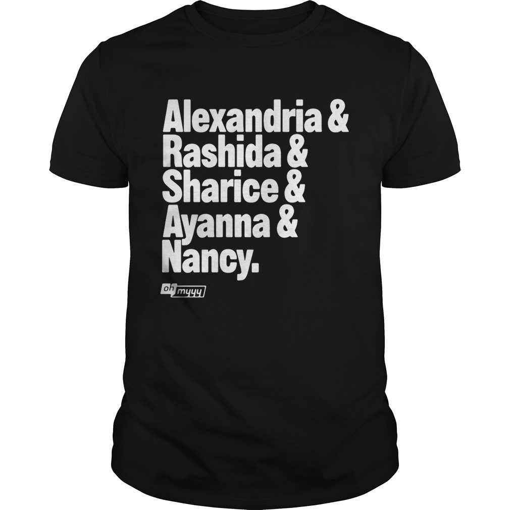Alexandria and Rashida and Sharice and Ayanna and Nancy shirt