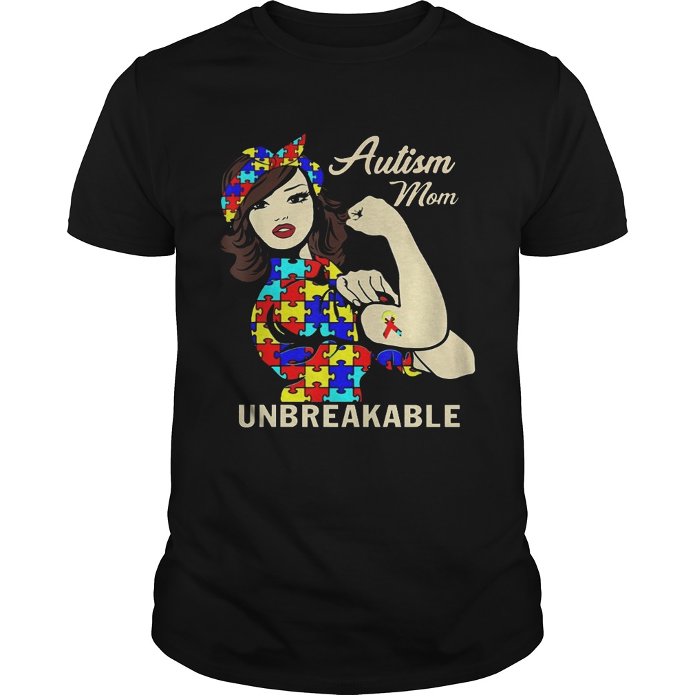 Autism mom unbreakable shirt