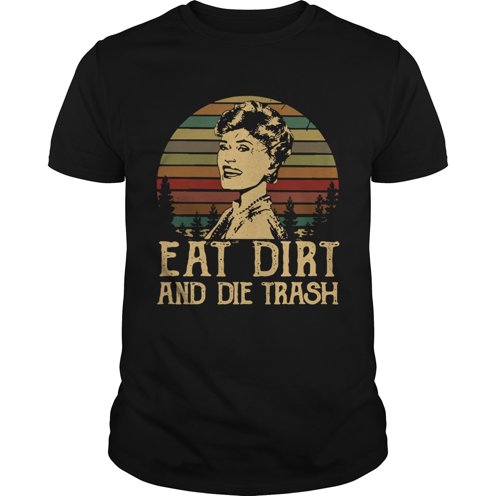 Blanche Devereaux Eat dirt and die trash vintage shirt