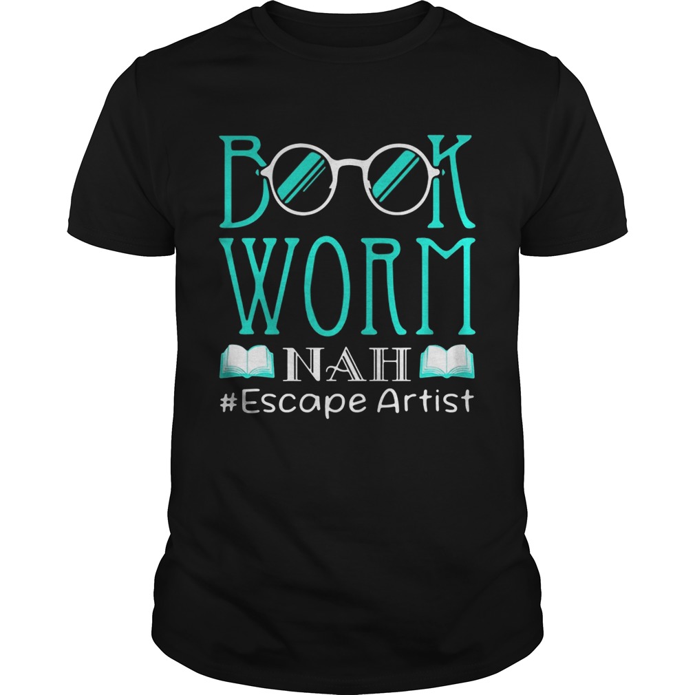 Book worm NAH Escape Artist shirt