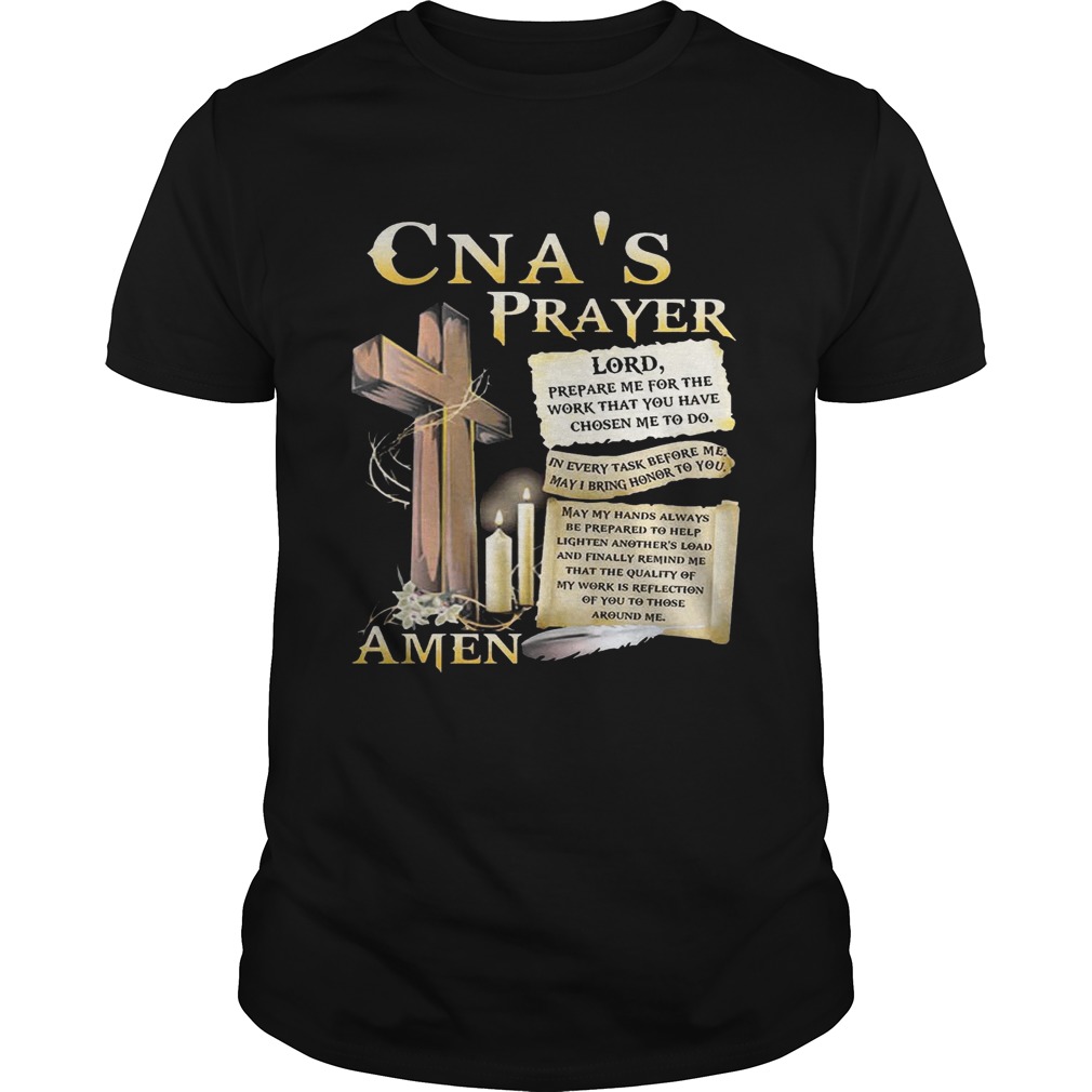 CNA prayer lord prepare me for the work that you have chosen me to do shirt