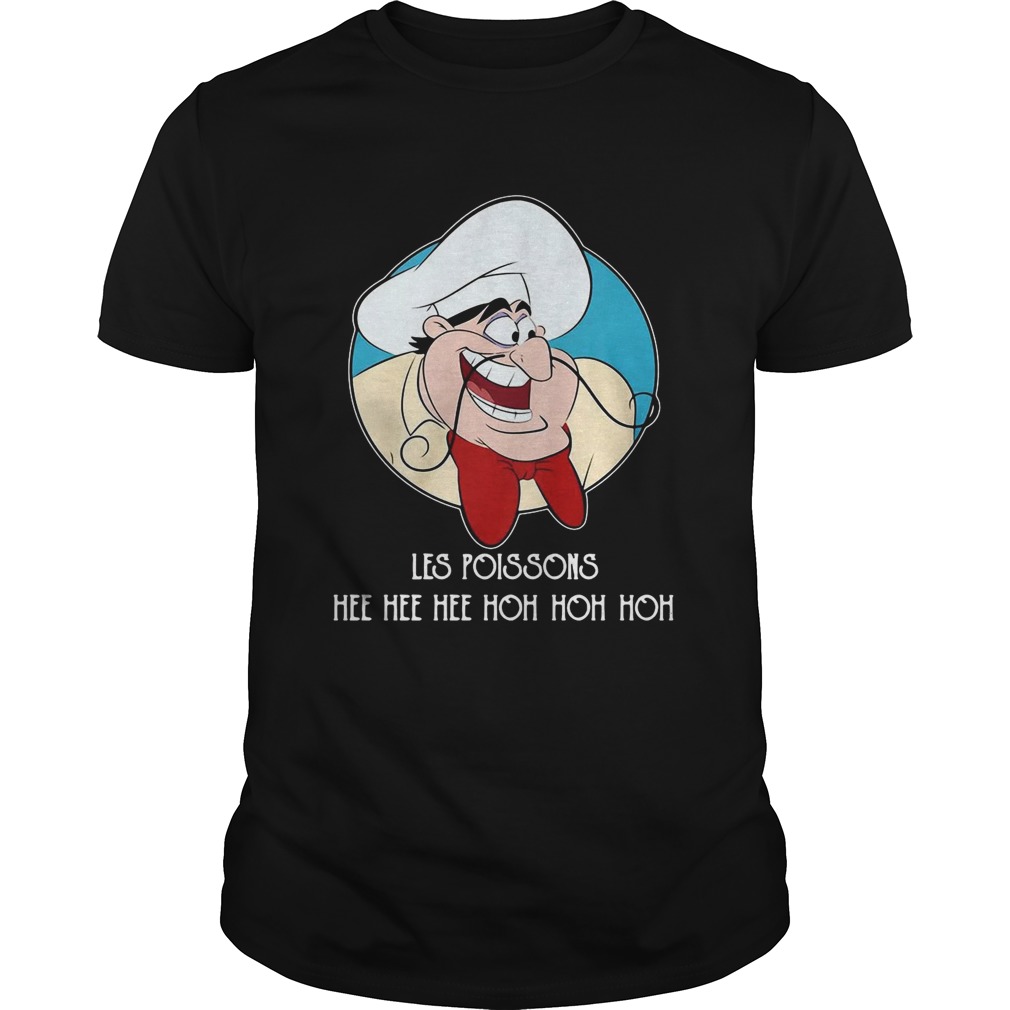 Chef Louis Les Poissons hee hee hee hoh hoh hoh shirt