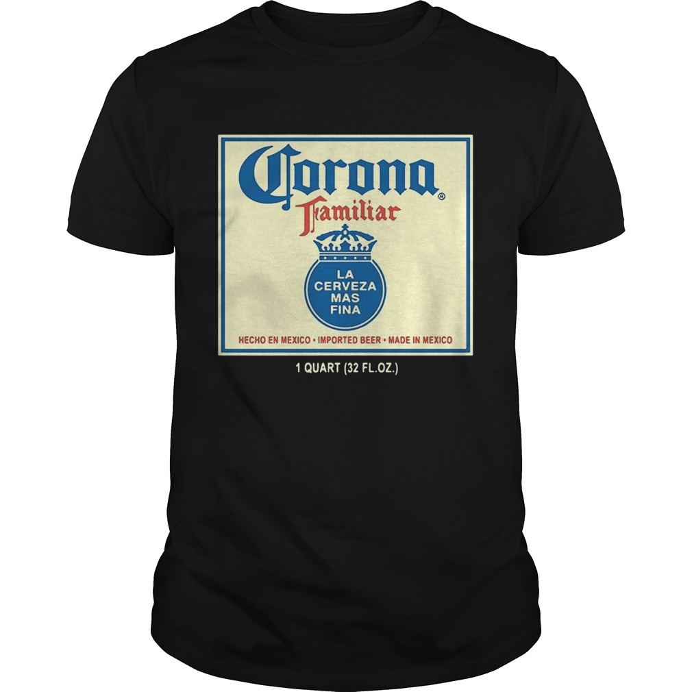 Corona familiar la Cerveza Mas Fina shirt