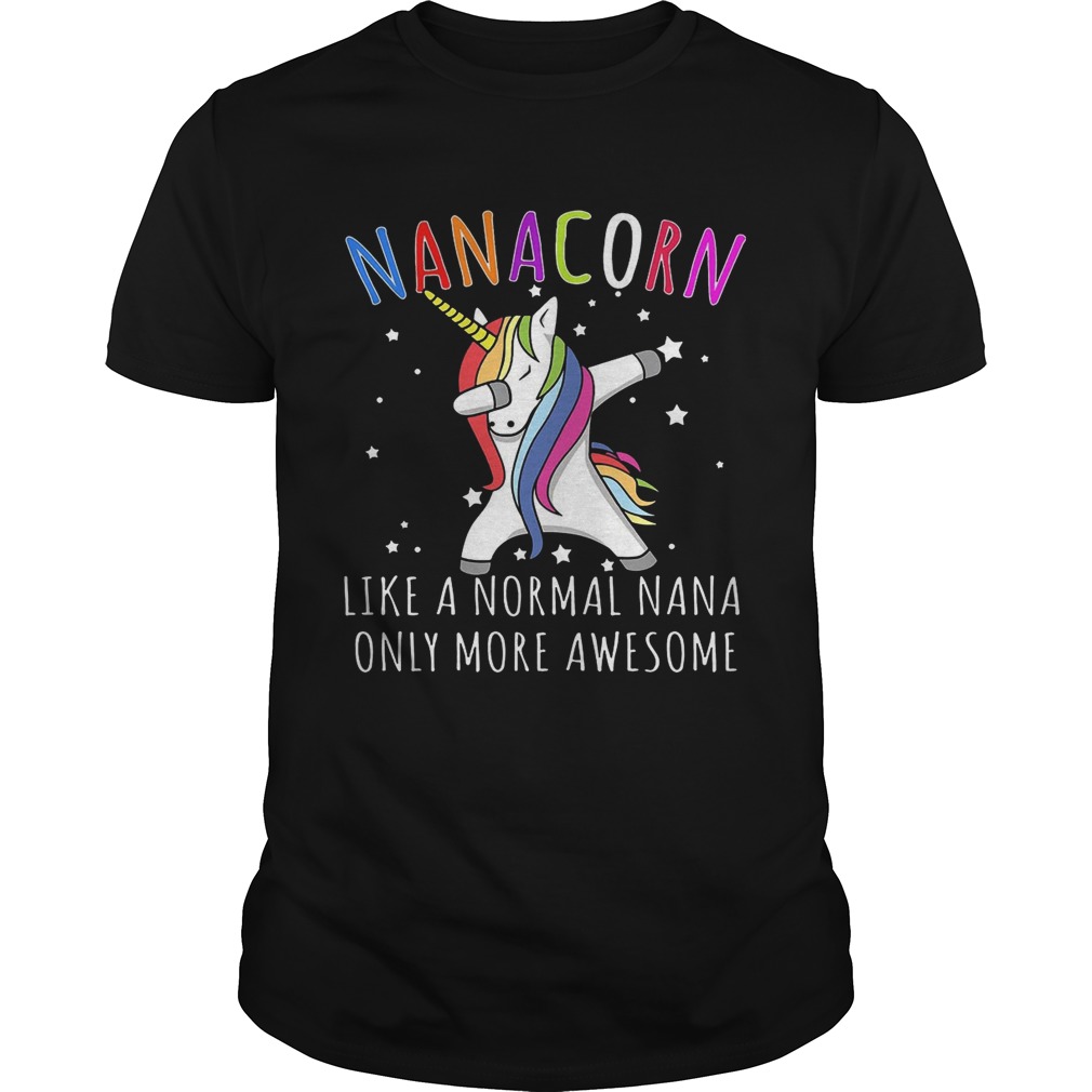 Dabbing Unicorn Nanacorn Like A Normal Nana T-Shirt