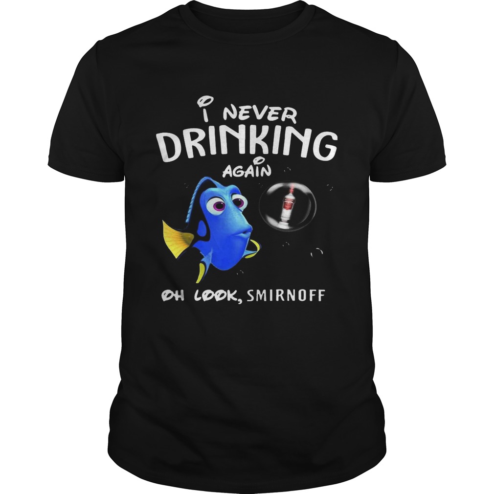 Disney Funny Dory I’m Never Drinking Again For Smirnoff Lover Shirt