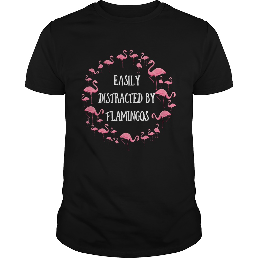 Easily Distracted By Flamingos Gift Shirt