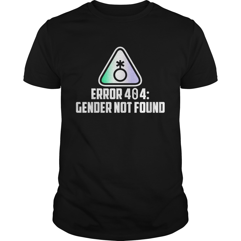 Error 404 gender not found shirt