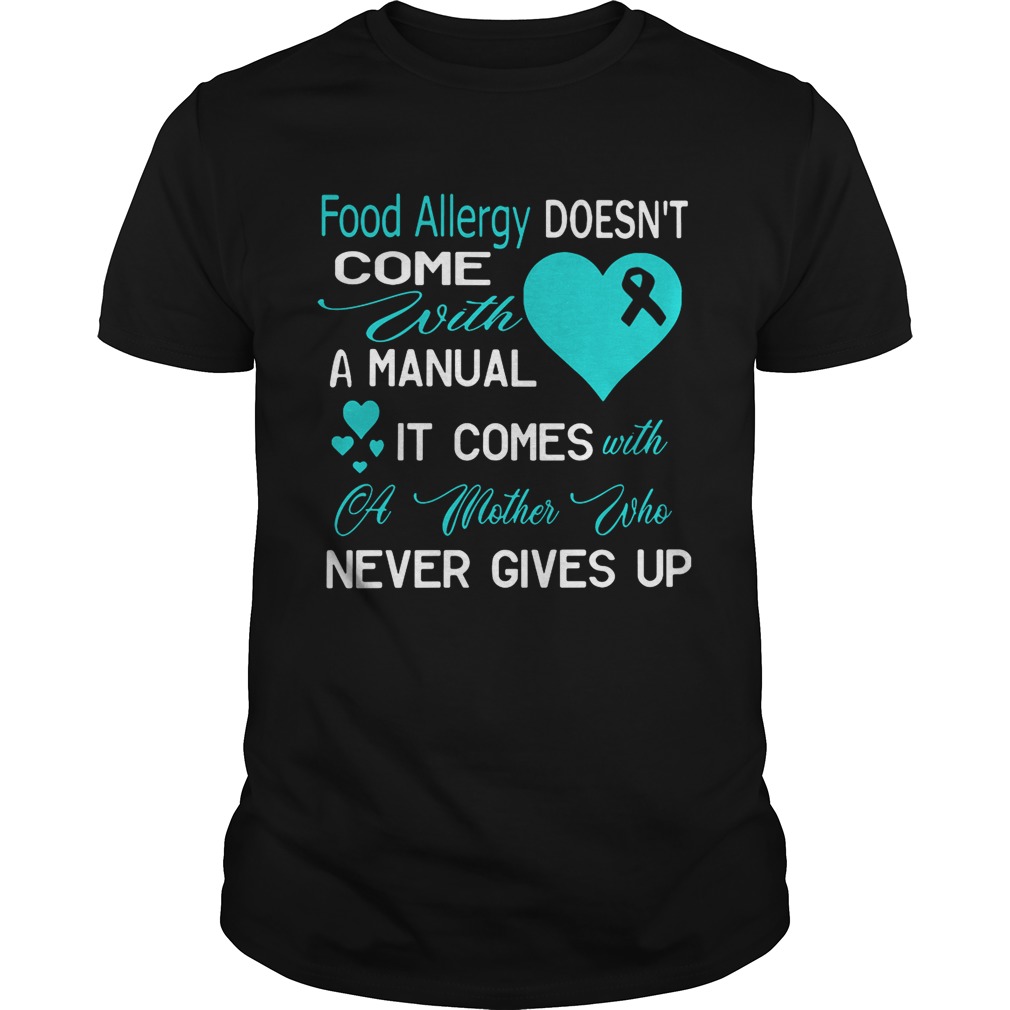 Food allergy doesn’t come with a manual it comes with a mother shirt