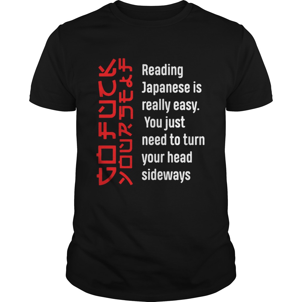 Go fuck yourself reading Japanese is really easy you just need shirt