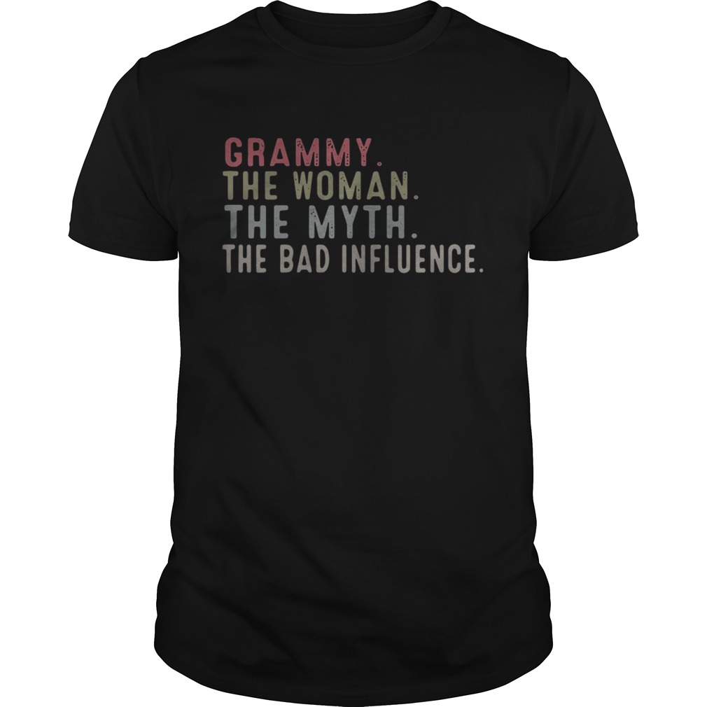 Grammy the woman the myth the bad influence shirt