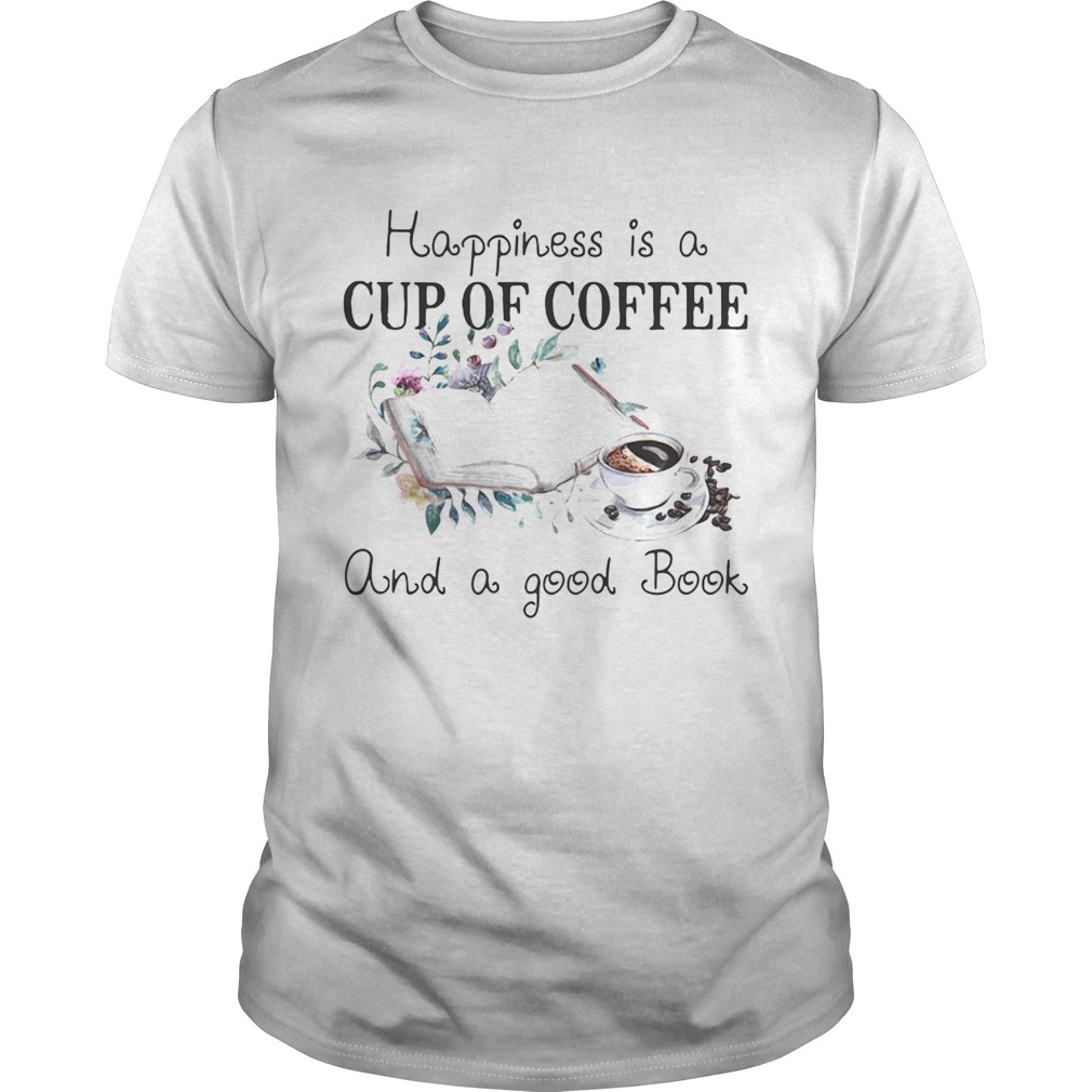 Happiness is a cup of coffee and a good book shirt