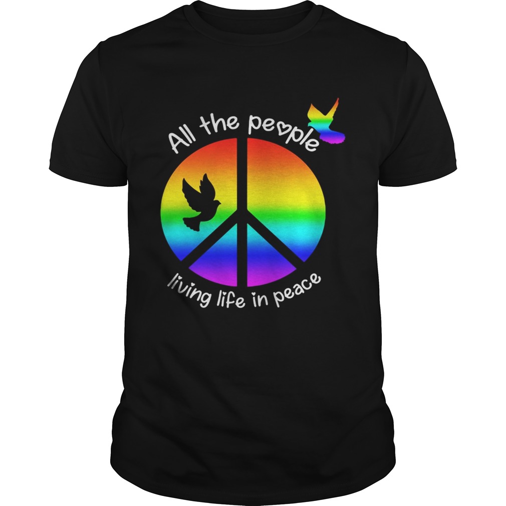 Hippie Peace All the people living life in peace shirt