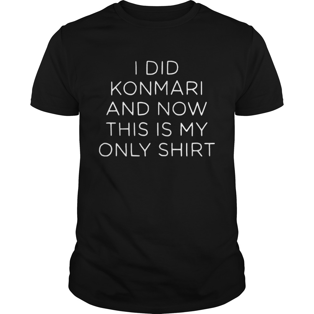 I did Konmari and now this is my only shirt