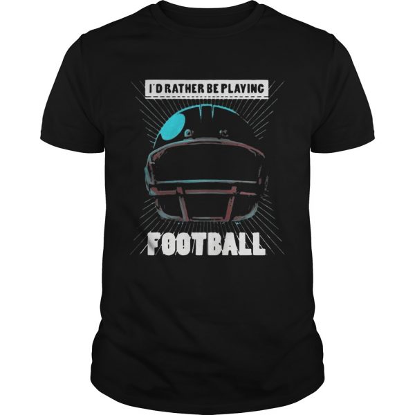 Guys Id Rather Be Playing Football golf funny TShirt