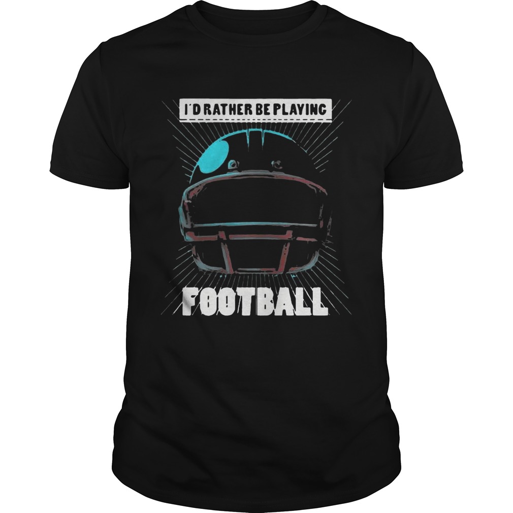 I’d Rather Be Playing Football golf funny T-Shirt