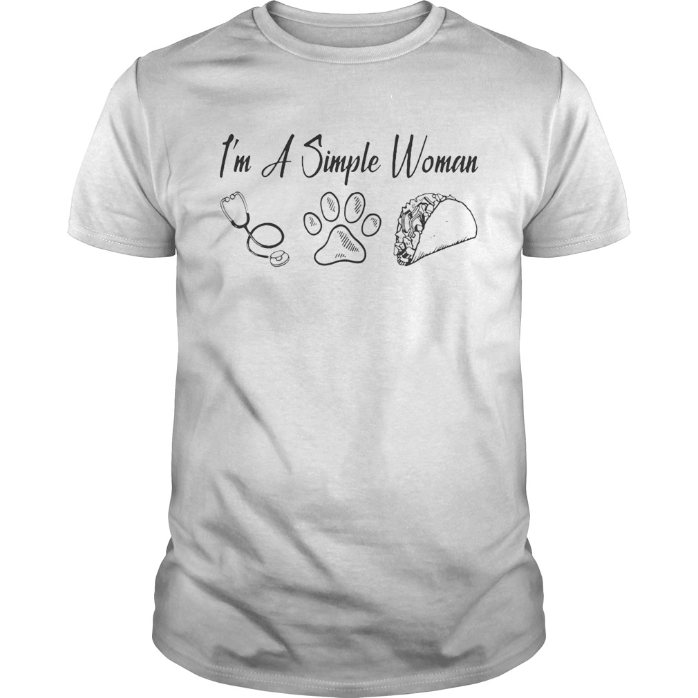 I’m A Simple Woman I Like Nursing Dog And Taco shirt
