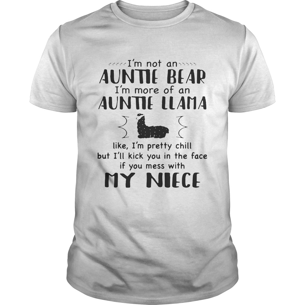 I’m not an auntie bear I’m more of an auntie llama like I’m pretty chill shirt